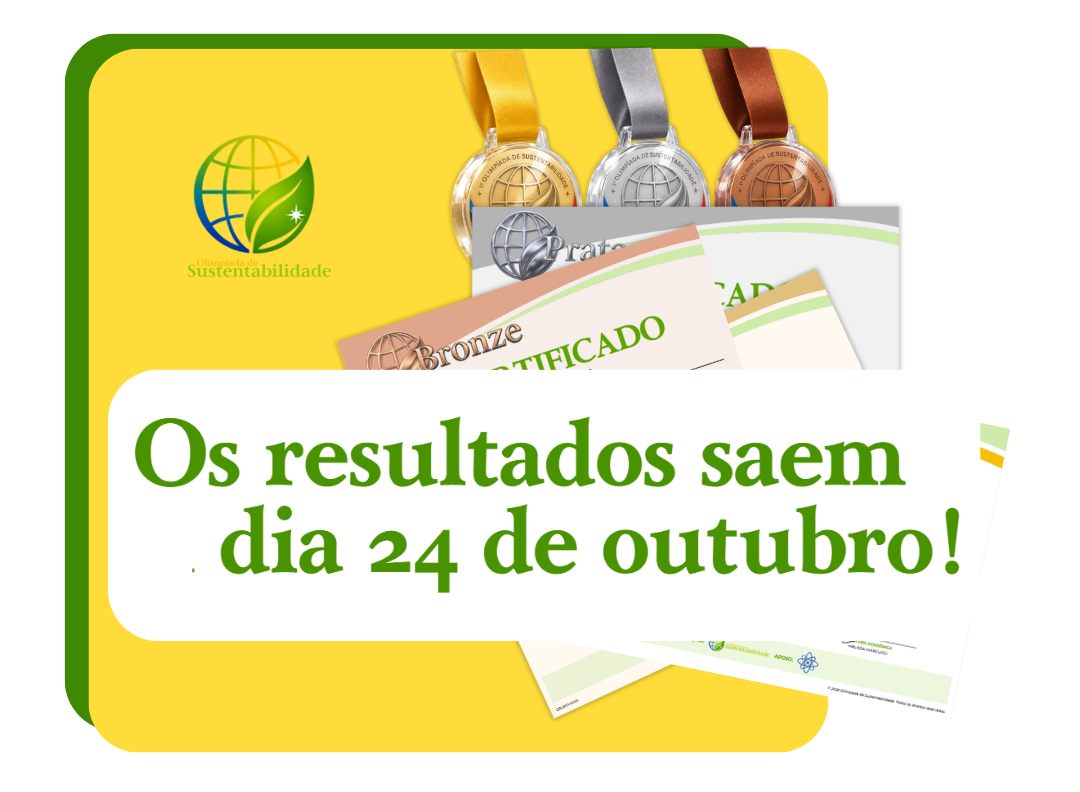 Os resultados saem dia 24 de outubro — medalhas e certificados da Olimpíada de Sustentabilidade